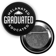 Load image into Gallery viewer, Melanated Educated Graduated Buttons
