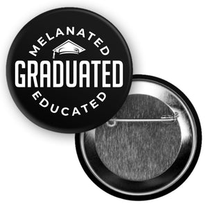 Melanated Educated Graduated Buttons
